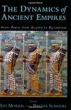The Dynamics of Ancient Empires: State Power from Assyria to Byzantium (Oxford Studies in Early Empires)