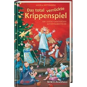 Das total verrückte Krippenspiel: Ein lustig-chaotisches Adventsabenteuer