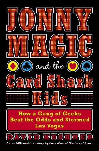 jonny magic and the card shark kids how a gang of geeks beat the odds and stormed las vegas