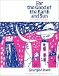For the Good of the Earth and Sun: Teaching Poetry (Heinemann/Cassell Language & Literacy S.)