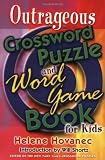 The Outrageous Crossword Puzzle and Word Game Book for Kids