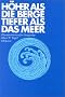 H�her als die Berge, tiefer als das Meer: Phantasiereisen f�r Neugierige