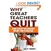 Why Great Teachers Quit: And How We Might Stop the Exodus