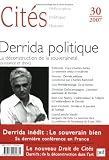 Cités, N° 30, 2007 : Derrida politique : La déconstruction de la souveraineté (puissance et droit)