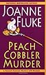 Peach Cobbler Murder (Hannah Swensen Mysteries) Joanne Fluke Kensington Books Peach Cobbler Murder (Hannah Swensen Mysteries)