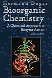 Bioorganic Chemistry: A Chemical Approach to Enzyme Action Bioorganic Chemistry: A Chemical Approach to Enzyme Action
