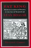 Fat King, Lean Beggar : Representations Of Poverty In The Age Of Shakespeare