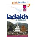 Ladakh und Zanskar: Das komplette Handbuch f�r individuelles Reisen und Entdecken im �u�ersten Norden Indiens. Kleine ladakhische Sprechhilfe, ... Trekkingrouten, Empfehlungen f�r den Alltag