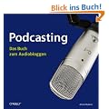 Podcasting: Das Buch zum Audiobloggen