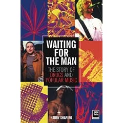 Waiting for the Man: The Story of Drugs and Popular Music