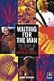 Waiting for the Man: The Story of Drugs and Popular Music