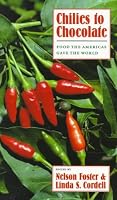 Chilies to Chocolate: Food the Americas Gave the World