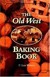 Old West Baking Book (Cookbooks and Restaurant Guides) Lon Walters