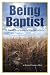 Being Baptist: A Resource for Individual & Group Study