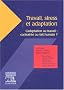 Travail, stress et adaptation. : L'adaptation au travail : contrainte ou fait humain ?
