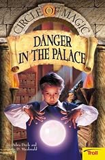 Danger In The Palace (Circle Of Magic, Book 4)