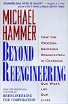 Beyond Reengineering: How the Process-Centered Organization is Changing Our Work and Our Lives