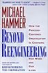Beyond Reengineering: How the Process-Centered Organization is Changing Our Work and Our Lives