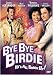 Bye Bye Birdie