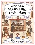 Vergessene Haushaltstechniken.