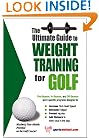 The Ultimate Guide to Weight Training for Golf (The Ultimate Guide to Weight Training for Sports, 13) (The Ultimate Guide to Weight Training for Sports, ... Guide to Weight Training for Sports, 13)