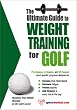 The Ultimate Guide to Weight Training for Golf (The Ultimate Guide to Weight Training for Sports, 13) (The Ultimate Guide to Weight Training for Sports, ... Guide to Weight Training for Sports, 13)