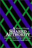 A Shared Authority (Suny Series in Oral and Public History)
