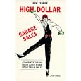 How to Have High Dollar Garage Sales by  Jean L. Hines