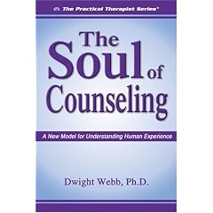 The Soul of Counseling: A New Model for Understanding Human Experience (Practical Therapist)