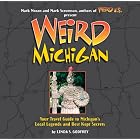 Click here to buy Weird Michigan (Weird) by  Linda S. Godfrey, Mark Moran, and Mark Sceurman.