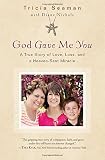 God Gave Me You: A True Story of Love, Loss and a Heaven-Sent Miracle
