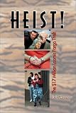 Heist! The 17 Million Loomis Fargo Theft