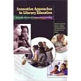 Innovative Approaches To Literacy Education: Using The Internet To Support New Literacies...