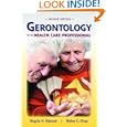 Gerontology for the Health Care Professional by Regula H. Robnett and Walter C. Chop