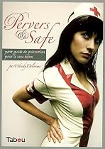 Pervers et safe : Petit guide du sexe BDSM en s&eacute;curit&eacute;