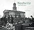 Nashville: Then and Now&reg;