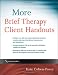 More Brief Therapy Client Handouts