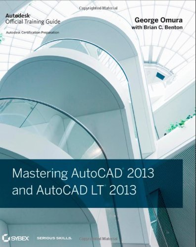 Mastering AutoCAD 2013 and AutoCAD LT 2013: Autodesk Official Training Guide by George Omura (1-Jun-2012) Paperback