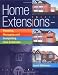 Home Extensions: Planning, Managing and Completing Your Extension