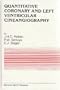 Quantitative Coronary and Left Ventricular Cineangiography: Methodology and Clinical Applications (Developments in Cardiovascular Medicine)
