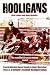 Hooligans: The A-L of Britain's Football Hooligan Gangs Vol 1