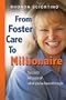 From Foster Care to Millionaire