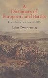A dictionary of European land battles : from the earliest times to 1945