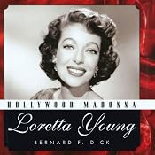 Hollywood Madonna: Loretta Young (Hollywood Legends) | [Bernard F. Dick]