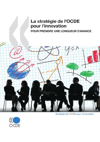 La stratégie de l'OCDE pour l'innovation : Pour prendre une longueur d'avance (French Edition)