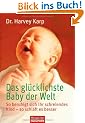 Das gl�cklichste Baby der Welt: So beruhigt sich Ihr schreiendes Kind - so schl�ft es besser