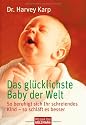 Das gl&uuml;cklichste Baby der Welt: So beruhigt sich Ihr schreiendes Kind - so schl&auml;ft es besser