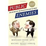 Public Enemies: Dueling Writers Take On Each Other and the Worldpar Bernard-Henri Levy