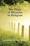 The Place of Miracles in Religion