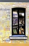 Windows into the Soul: Art As Spiritual Expression